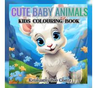 Cute Baby Animals: Cute Baby Animals Kids Coloring book for kids ages 3+. Featuring Super Easy, Bold and Simple Cute Baby Animal designs