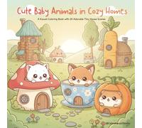 Cute Baby Animals in Cozy Homes - Kawaii Coloring Book: 20 Adorable Coloring Pages of Tiny Houses and Cute Little Animals