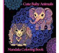 Cute Baby Animals Mandala Coloring Book: for Adults and Kids