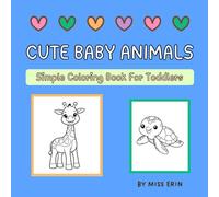 Cute Baby Animals: Simple Coloring Book For Toddlers