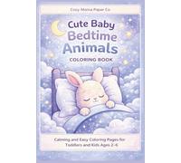 Cute Baby Bedtime Animals Coloring Book: Calming and Easy Coloring Pages for Toddlers and Kids Ages 2-6 (Cozy Mama Coloring Books)