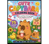 Cute Baby Capybara Coloring Book: Fun, Easy & Relaxing Coloring Pages for Kids Ages 4-8