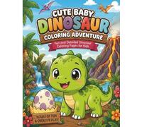 Cute Baby Dinosaur Coloring Adventure: Fun and Detailed Dinosaur Coloring Pages for Kids Ages 5-10