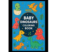 Cute Baby Dinosaur Coloring pages for kids Ages 4-8: Cute Baby Dinosaur Coloring pages for kids Ages 4-8 | Fun, Simple & Adorable Designs