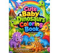 Cute Baby Dinosaurs Coloring Book: Fun and Easy Dinosaur Coloring Pages for Kids Ages 3-8