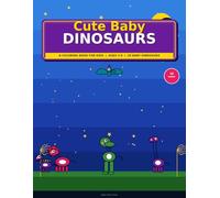 Cute Baby Dinosaurs Coloring Book Volume 2: 20 Brand New Coloring Pages for Kids Ages 3-8