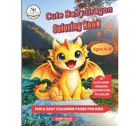 Cute Baby Dragon Coloring Book Ages 4-8: Cute Baby Dragon Adventures to Color