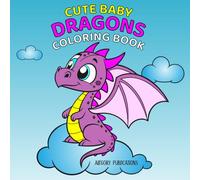 Cute Baby Dragons Coloring Book (Coloring Books for kids and adults)