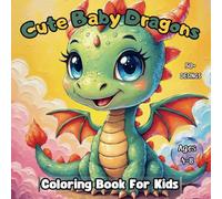 Cute Baby Dragons Coloring Book for Kids Ages 4-8: Over 50 Pages of Simple Illustrations Featuring Adorable Creatures, Perfect for Boys and Girls (Kids' Enchanted World of Coloring)