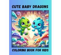 Cute Baby Dragons Coloring Book: Magical Dragon Activity Pages for Toddlers & Preschoolers