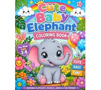 Cute Baby Elephant Coloring Book for Kids Ages 3-8: Bold and Easy Kawaii Coloring Pages for Toddlers and Young Kids