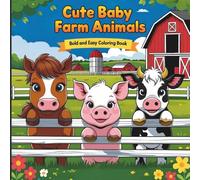 Cute Baby Farm Animals: Bold and Easy Coloring Book