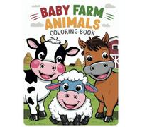 Cute Baby Farm Animals: Bold and Easy Coloring Book for Kids