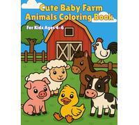 Cute Baby Farm Animals Coloring Book: Bold & Easy Coloring Pages with Adorable Farm Animals for Kids Ages 4-6 (My First Cute Coloring Book)