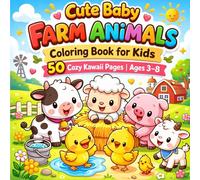 Cute Baby Farm Animals Coloring Book for Kids: 50 Cozy Kawaii Coloring Pages of Calves, Lambs, Piglets, Ducklings, Goats, Chicks and More | Ages 3-8