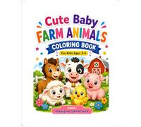 Cute Baby Farm Animals Coloring Book for Kids Ages 3-6: Fun and Easy Farm Animal Coloring Pages with Bold Lines for Toddlers and Preschoolers (Cute Baby Animals Coloring Book For Ages 3-6 Years.)