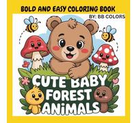 CUTE BABY FOREST ANIMALS: BOLD AND EASY COLORING BOOK