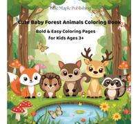 Cute Baby Forest Animals Coloring Book: Bold & Easy Coloring Pages fir Kids 3+