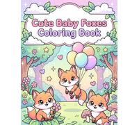 Cute Baby Foxes Coloring Book: 30 Adorable and Easy Fox Coloring Pages for Kids Ages 3-6 (ALDETOMO BOOKS)