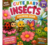 Cute Baby Insects Coloring Book: Bold & Easy Coloring Pages for Kids Ages 3+