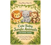 Cute Baby Jungle Animals Coloring Book: Fun and Easy Jungle Animal Coloring Pages for Toddlers and Kids Ages 2-6 (Cozy Mama Coloring Books)