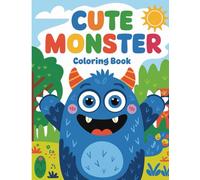 Cute Baby Monsters Coloring Book Gifts for Kids Ages 4-8 and Up: Adorable Fantasy Creatures , Creepy Monsters and More, Perfect Gifts from Parents and Family
