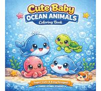 Cute Baby Ocean Animals Coloring Book for Kids Ages 3-8: Ocean Cute Friends | Fun and Easy Baby Sea Animals for Toddlers and Kids