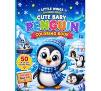 Cute Baby Penguin Coloring Book: 50 Fun and Easy Coloring Pages for Kids Ages 3-8 (LITTLE WINGS COLORING SERIES)