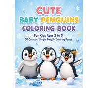 Cute Baby Penguins Coloring Book: 50 Cute and Simple Penguin Coloring Pages for Kids Ages 2 to 5