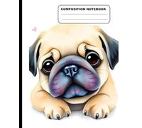 Cute Baby Pug Wide Ruled Composition Notebook - Pug Life: Dog Themed Notebook 7.5 Inches x 9.25 Inches 110 Pages