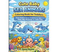 Cute Baby Sea Animals Coloring Book for Toddlers: Thick Outline Ocean Creatures for Ages 2-4 | Easy Big Pictures for Little Kids