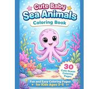 Cute Baby Sea Animals Coloring Book: Fun and Easy Ocean Coloring Pages for Kids Ages 3-5