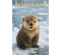 Cute Baby Sea Otter Notebook - Adorable idea for Kids who Love Animals: Fun and Creative - Perfect for Writing, Drawing, and School Notes!