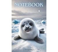 Cute Baby Seal Notebook - Adorable idea for Kids who Love Animals: Fun and Creative - Perfect for Writing, Drawing, and School Notes!