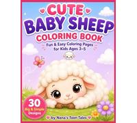 Cute Baby Sheep Coloring Book: Fun & Easy Coloring Pages for Kids Ages 3-5 | 30 Big & Simple Farm Animal Designs for Toddlers & Preschoolers