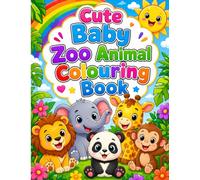 Cute Baby Zoo Animals Coloring Book for Kids Ages 2-6: 30 Simple Bold & Easy Large Print Coloring Pages for Toddlers, Preschool, Kindergarten Girls & Boys