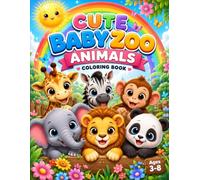 Cute Baby Zoo Animals Coloring Book: Fun and Easy Coloring Pages for Kids Ages 3-8