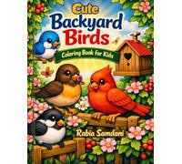 Cute Backyard Birds Coloring Book for Kids: Fun and Easy Bird Coloring Pages Featuring Garden Birds, Birdhouses, Flowers, and Nature Scenes for Kids Ages 4-8