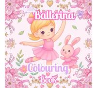 Cute Ballerina Colouring Book for girls: Bold and Easy Ballet Colouring for girls
