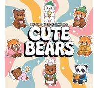 Cute Bear: A Bold and Easy Coloring Book with Adorable and Playful Bear Designs for All Ages