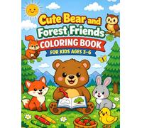 Cute Bear and Forest Friends Coloring Book for Kids Ages 3-6: Fun and Easy Woodland Animal Coloring Pages for Toddlers and Preschoolers | Simple, Big Designs for Boys and Girls