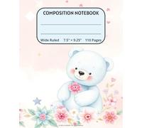 Cute Bear Composition Notebook: Adorable watercolor Bear-Themed Notebook for Girls and Boys | 7.5 x 9.25 Inches | Wide Ruled Lined Paper | Perfect for School, Journaling, or Daily Writing