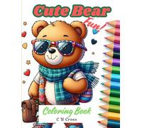 Cute Bear Fun! Coloring Book (Animal Series Coloring Books for Kids)