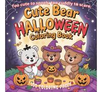 Cute Bear Halloween Coloring Book: Adorable and Spooky Bear-Themed Designs for Kids, Teens, Senior and Adults | Fun 8.5 x 8.5 Inch Square Book with ... Costumes, Haunted Houses, and More...