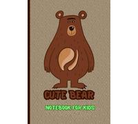 Cute Bear Notebook for Kids. lined pages: A Fun and Adorable Animal Journal for Writing, Drawing, and Scribbling