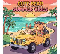 Cute Bear Summer Vibes Coloring Book: Cozy and Simple Coloring Book for Adults and Teens - Bold and Easy Designs of a Little Bear Enjoying Beach Days, Ice Cream, and Relaxing Vacation Scenes