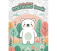Cute Bears Coloring Book for Kids: Fun and Simple Bear Illustrations for Toddlers and Young Artists Ages 2-6!