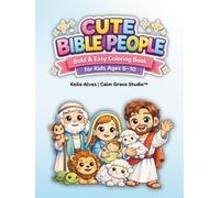 Cute Bible People | Bold and Easy Coloring Book for Kids age 6-10: Bold and Easy Coloring Book for Kids Ages 6-10: Simple and Fun Faith-Filled Bible ... Toddlers and Beginners Faith-Filled Beginners