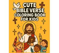 Cute Bible Verse Coloring Book for Kids: Christian Coloring Pages With Bible Scenes and Scripture to Learn God’s Word and Grow in Faith. Perfect for ... Devotions, Church Groups, Faith-Based Gifts.