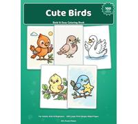 Cute Birds: A Bold & Easy Coloring Book for Adults, Kids, Seniors & Beginners: 100 Adorable, Simple Big-Line Bird Designs, Single-Sided